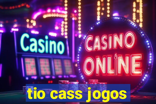 tio cass jogos